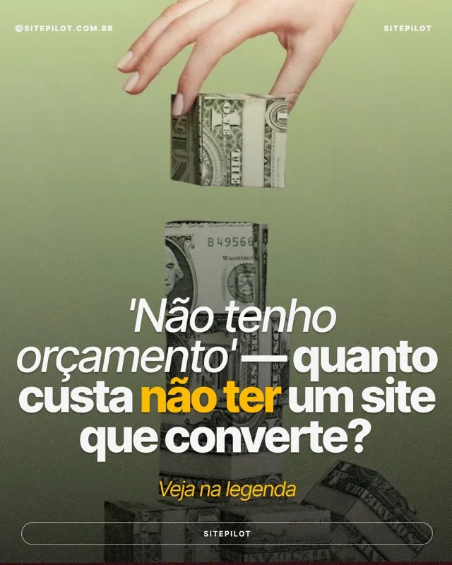 Post com nota de dinheiro empilhada e a frase sobre o custo de não ter um site que converte